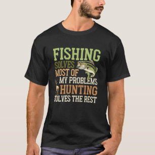 Angeln löst die meisten meiner Probleme, Jagen lös T-Shirt