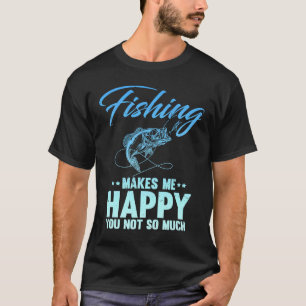 Angeln Macht Mich Glücklich Du Nicht So Sehr Bekle T-Shirt