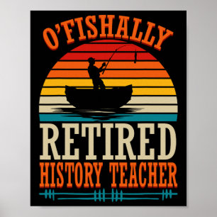 Angeln O'fishally Pensionierter Geschichtslehrer  Poster