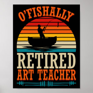 Angeln O'fishally Pensionierter Kunsterzieher Poster