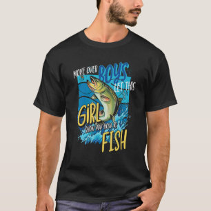 Angeln Platz da Jungs Lasst dieses Mädchen euch z T-Shirt