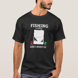 Angeln ruft und ich muss gehen Fischer Angler T-Shirt