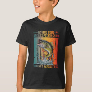 Angeln Ruten sind wie Kartoffelchips, man kann nic T-Shirt