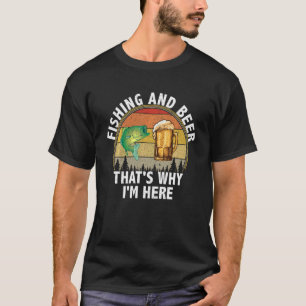 Angeln und Bier Deshalb bin ich hier Fisch T-Shi T-Shirt