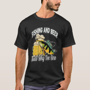 Angeln und Bier Deshalb bin ich hier Fischer sagen T-Shirt