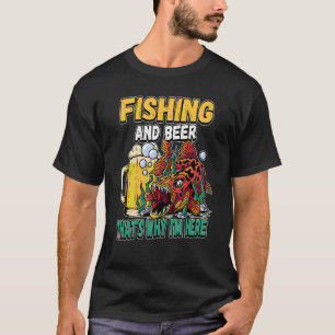 Angeln und Bier Deshalb bin ich hier Fischer sagen T-Shirt