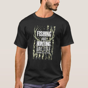 Angeln und Jagen sind das Leben, alles andere ist T-Shirt