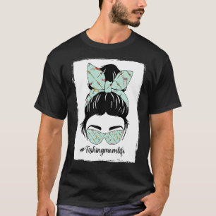Angelnde-Mutter-Leben-Unordentliche-Frisur-Mutter T-Shirt