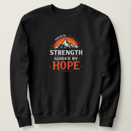 Angenährt von Kraft, geleitet von Hoffnung. Sweatshirt