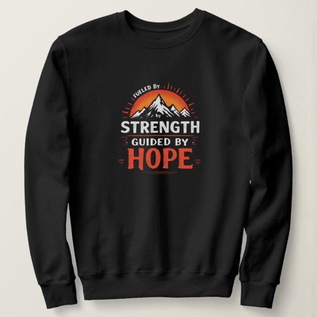 Angenährt von Kraft, geleitet von Hoffnung. Sweatshirt (Design vorne)