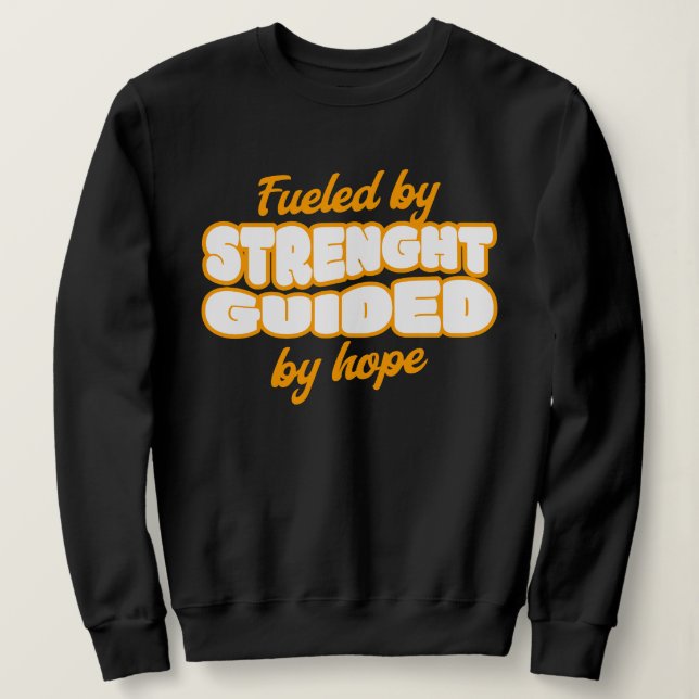 Angenährt von Kraft, geleitet von Hoffnung. Sweatshirt (Design vorne)
