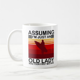 Angenommen, ich bin nur eine alte Dame, war dein e Kaffeetasse
