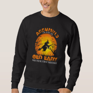 Angenommen, ich bin nur eine alte Dame, war Ihr er Sweatshirt