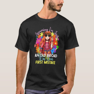 Angenommen, ich bin nur eine alte weiße Dame Hippi T-Shirt