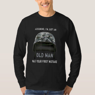 Angenommen, ich sei nur ein alter Mann, war dein e T-Shirt