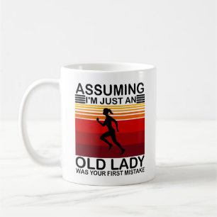 Angenommen, ich wäre nur eine alte Dame, war dein Kaffeetasse