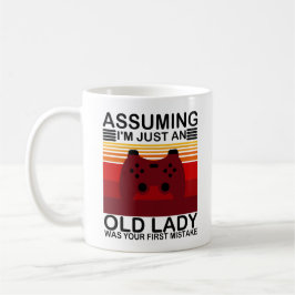 Angenommen, ich wäre nur eine alte Dame, war deine Kaffeetasse