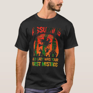 Angenommen, ich wäre nur eine alte Dame, war deine T-Shirt