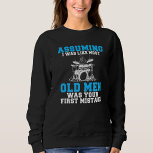 Angenommen ich wäre wie die meisten alten Männer d Sweatshirt