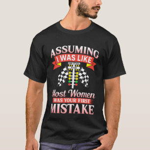 Angenommen ich wäre wie die meisten Frauen Drag Ra T-Shirt