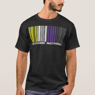 Angenommen, nichts Pro Non-Binary Gender Equality T-Shirt