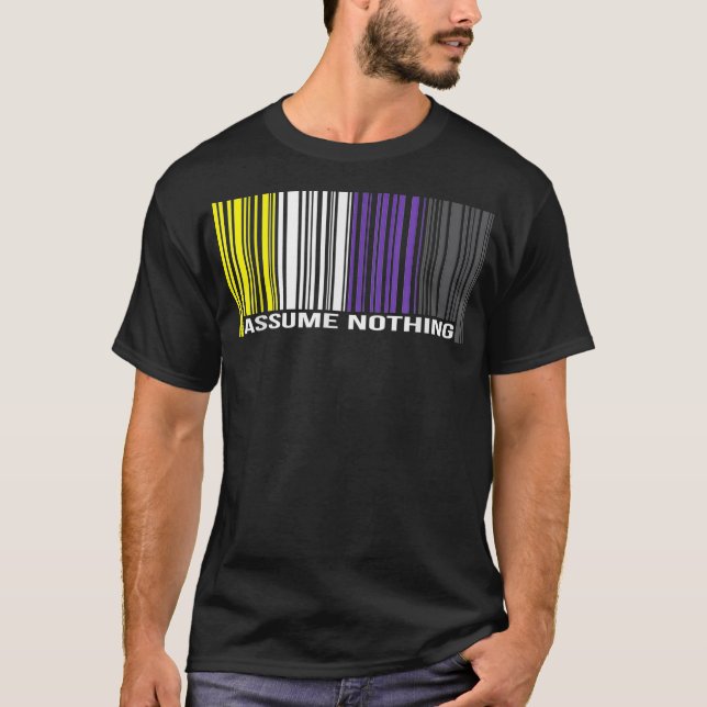 Angenommen, nichts Pro Non-Binary Gender Equality  T-Shirt (Vorderseite)