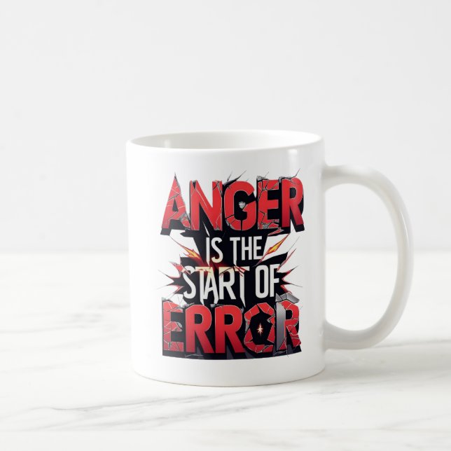 Anger is the Start of Error | Powerful Quote Kaffeetasse (Rechts)