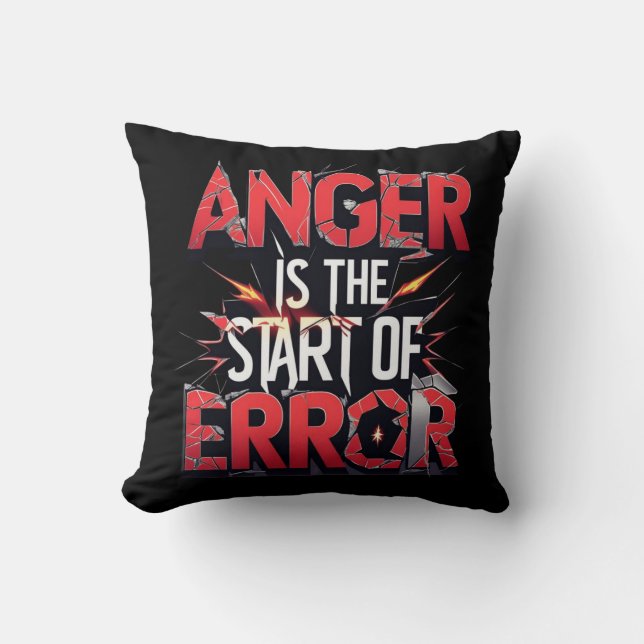 Anger is the Start of Error | Powerful Quote Kissen (Vorderseite)
