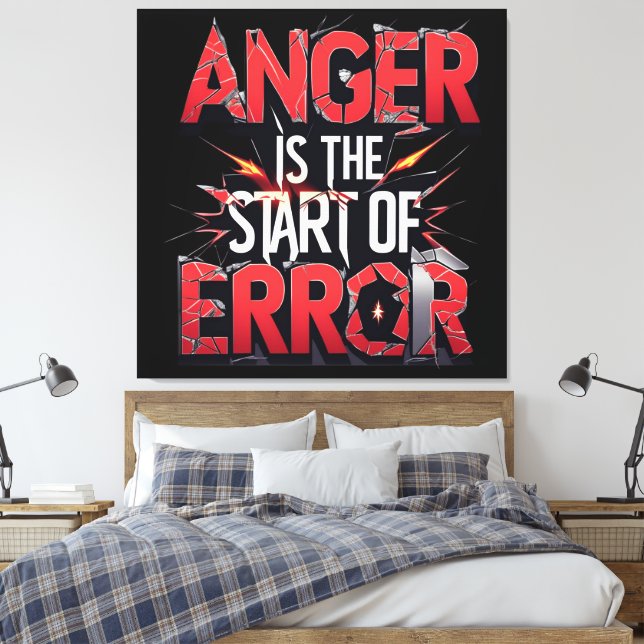 Anger is the Start of Error | Powerful Quote Leinwanddruck (Insitu (Schlafzimmer))