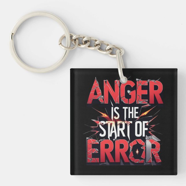 Anger is the Start of Error | Powerful Quote Schlüsselanhänger (Vorderseite)