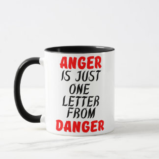 ANGER IST NUR EIN SCHREIBEN VON DER GEFAHR TASSE