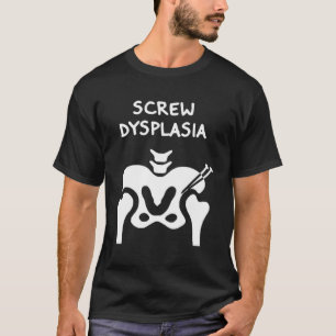Angesagte Dysplasie Screendysplasie Bewusstsein T-Shirt