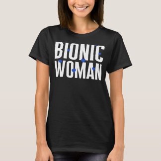 Angesagte Operation Bionische Frauen hören Bionic  T-Shirt