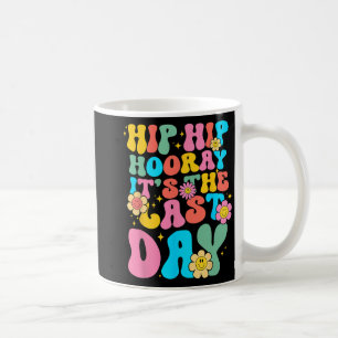 Angesagter Urlaub der letzte Tag der Schule Hallo Kaffeetasse
