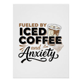 Angespornt durch Iced Kaffee und Angst | Modern Poster
