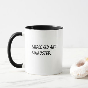 'Angestellt und Erschöpft' Lustiger Geburtstag Für Tasse