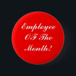 Angestellter des Monats-Buttons Button<br><div class="desc">Dieses Button macht eine große Angestelltbelohnung für gute Arbeit.  Geben Sie Ihren Angestellten des Monats ein Button,  um ihre harte Arbeit und frohen Service zu Ihrer Firma zu vergüten.</div>