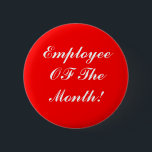 Angestellter des Monats-Buttons Button<br><div class="desc">Dieses Button macht eine große Angestelltbelohnung für gute Arbeit.  Geben Sie Ihren Angestellten des Monats ein Button,  um ihre harte Arbeit und frohen Service zu Ihrer Firma zu vergüten.</div>