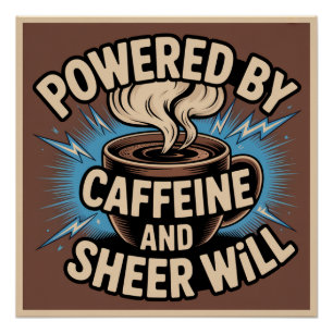 Angetrieben Durch Koffein Und Reinem Willen Poster