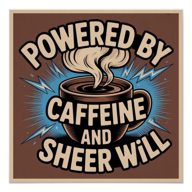 Angetrieben Durch Koffein Und Reinem Willen Poster (Vorderseite)