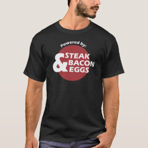 Angetrieben durch Steak, Speck und Eier - Shirt