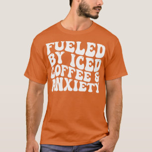 Angetrieben von Angst vor kaltem Kaffee 2 T-Shirt