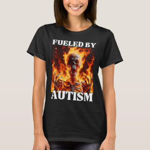 Angetrieben von Autismus Lustig Cringe Hartes Skel T-Shirt