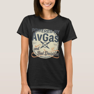 Angetrieben von Avgas und D-Entscheidungen T-Shirt