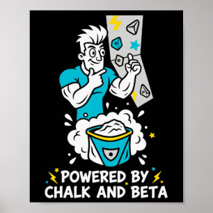 Angetrieben von Chalk And Beta Climbing Fun Poster