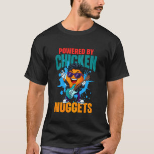 Angetrieben von Chicken Nuggets T-Shirt