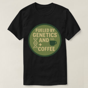 Angetrieben von Genetik und Kaffee T-Shirt