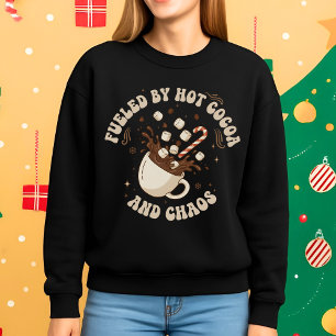 Angetrieben von heißer Schokolade und Chaos Lustig Sweatshirt
