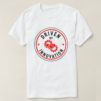 Angetrieben von Innovation - Motivationsabzeichen T-Shirt