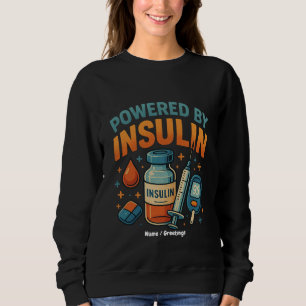 Angetrieben von Insulin Diabetes Awareness Funny Z Sweatshirt